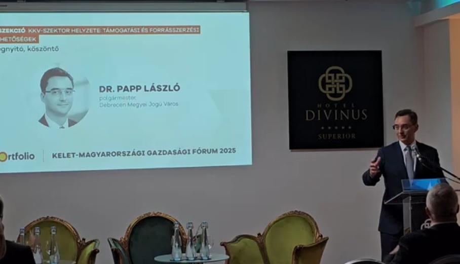 Kelet-magyarországi Gazdasági Fórum - Papp László