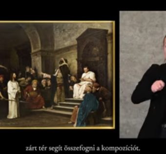 Már jelnyelvi tárlatvezetéssel is megtekinthető a Munkácsy-trilógia